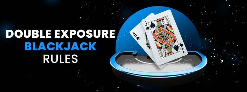 double exposure blackjack rules