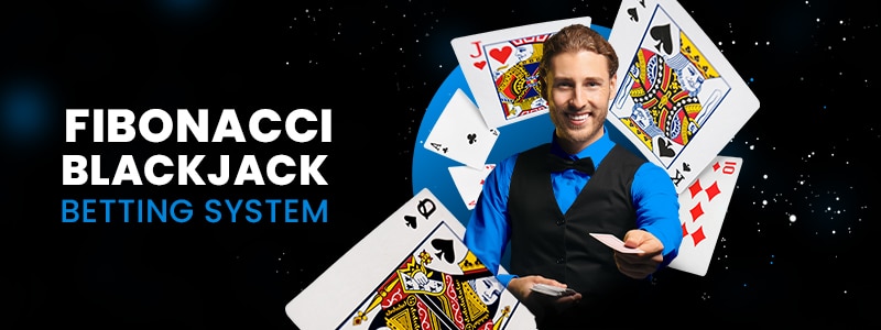 fibonacci blackjack betting system