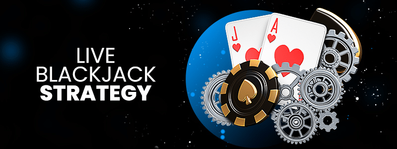 live blackjack strategy